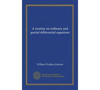 A treatise on ordinary and partial differential equations