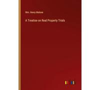 A Treatise on Real Property Trials
