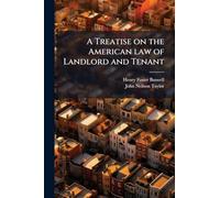 A Treatise on the American law of Landlord and Tenant