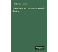 A Treatise on the Contracts of Common Carriers