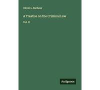 A Treatise on the Criminal Law: Vol. II