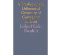 A Treatise on the Differential Geometry of Curves and Surfaces