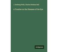 A Treatise on the Diseases of the Eye