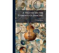 A Treatise On The Elements Of Dancing