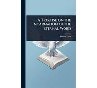 A Treatise on the Incarnation of the Eternal Word