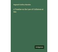 A Treatise on the Law of Collisions at Sea