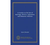 A treatise on the law of marriage, divorce, separation, and domestic relations (v.3)