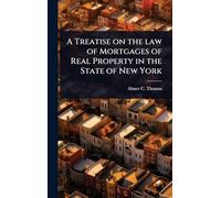 A Treatise on the law of Mortgages of Real Property in the State of New York