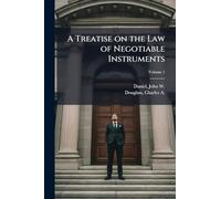 A Treatise on the Law of Negotiable Instruments