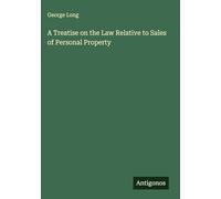 A Treatise on the Law Relative to Sales of Personal Property