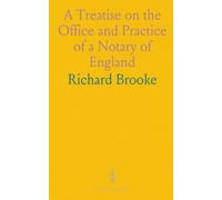 A Treatise on the Office and Practice of a Notary of England: Mercantile Instruments, Law Merchant, and Shipping Documents