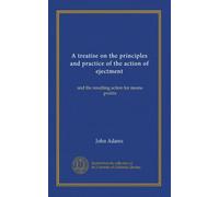 A treatise on the principles and practice of the action of ejectment: and the resulting action for mesne profits
