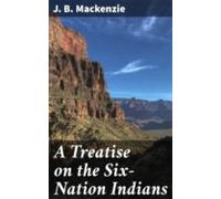 A Treatise On The Six-nation Indians (ebook)
