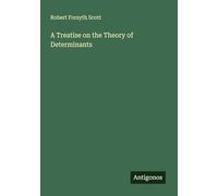 A Treatise on the Theory of Determinants