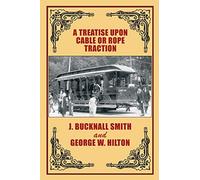 A Treatise Upon Cable or Rope Traction