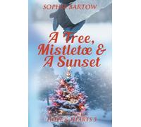 A Tree, Mistletoe & A Sunset: A Small-Town, Holiday Mystery Romance: 5 (Hope & Hearts from Swan Harbor)