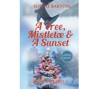 A Tree, Mistletoe & A Sunset: A Small-Town, Holiday Mystery Romance - LARGE PRINT: 5 (Hope & Hearts from Swan Harbor)