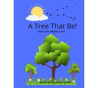 A Tree That Be!: Little Tree, Mighty Love