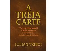 A Treia Carte: Cartea celor mul¿i Arhiva nev¿zut¿ a suferinzilor Codurile rezolv¿rii crizelor: 3 (The Healing Codes Trilogy)