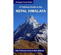 A Trekking Guide to the Nepal Himalaya: Everest, Annapurna, Mustang, Dhaulagiri, Langtang, Ganesh, Manaslu & Tsum, Rolwaling, Jugal Himal, Dolpo, ... Makalu, West Nepal (Himalayan Travel Guides)