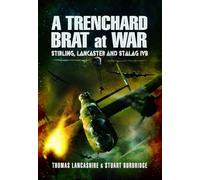 A Trenchard Brat at War: Stirling, Lancaster and Stalag IVB