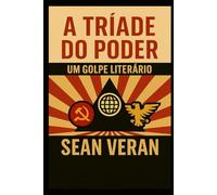 “A TRIADE DO PODER”: Um Golpe Literário (THE TRIAD OF POWER - Multilingual Resistance Series)