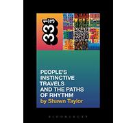 A Tribe Called Quest People's Instinctive Travels and the Paths of Rhythm (33 1/3)