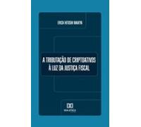 A Tributação De Criptoativos À Luz Da Justiça Fiscal (ebook)