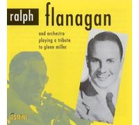 A Tribute To Glenn Miller [ORIGINAL RECORDINGS REMASTERED] by Ralph Flanagan & His Orchestra (2001-08-14)