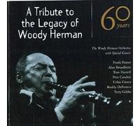 A Tribute to the Legacy of Woody Herman by The Woody Herman Orchestra, Frank Foster, Alan Broadbent, Tom Harrell, Pete Cand (1998-01-01)