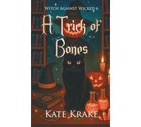 A Trick of Bones: A Witchy Small-Town Fantasy With a Bite of Halloween Mayhem (Witch Against Wicked)