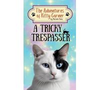 A Tricky Trespasser: The Adventures of Kitty Corner Book 2