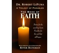 A Trilogy of Parables: The Book of FAITH: Stories that illuminate the soul