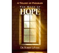 A Trilogy of Parables: The Book of HOPE: Stories that sustain the soul