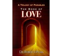 A Trilogy of Parables: The Book of LOVE: Stories That Transform the Soul