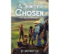 A Trinity of Chosen: An Age of Avarath: 1 (The Ages of Avarath)