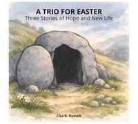 A TRIO FOR EASTER: Three Stories of Hope and New Life: Children's book about Easter, hope, purpose, and more. 8.5x8.5", 85 pages...Gift for Easter, Christians, children, holidays, and relaxation.