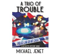 A Trio of Trouble (DI Scotte Mystery Series)