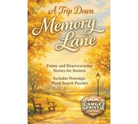 A Trip Down Memory Lane: 50 Heartwarming Stories from the 1950s to the 1990s with Beautiful Images and Word Search Puzzles - Easy-to-Read Large Print for Seniors