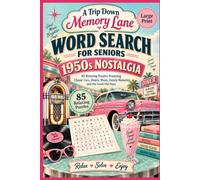 A Trip Down Memory Lane: Word Search for Seniors: 1950s Nostalgia Large Print Word Search Book with 85 Relaxing Puzzles Featuring Classic Cars, Diners, Music, Family Memories and the Good Old Days