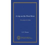 A trip on the West River: New going and coming