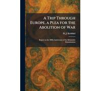 A Trip Through Europe, a Plea for the Abolition of War: Report on the 400th Anniversary of the Mennonite Denomination
