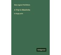 A Trip to Manitoba: in large print