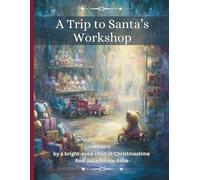 A Trip to Santa's Workshop Poem: Full Sized (Christmas Books & Poetry)