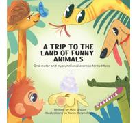 A Trip to the Land of Funny Animals: Oral motor and myofunctional exercise for toddlers