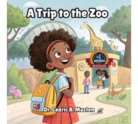 A Trip to the Zoo: An Trip Zoo Adventure: Exploring Animals, Habitats, and Fun at the Zoo for kid Readers