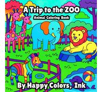 A Trip to the Zoo: Animal Coloring Book