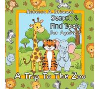A Trip To The Zoo: Search & Find Book For Ages 2-5