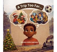 A Trip Too Far...: A Soccer Adventure About Courage, Confidence, and Big Dreams for Kids Ages 6-9 (Beyond the Field: The Jovan Series)