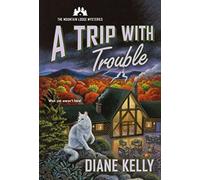 A Trip with Trouble: The Mountain Lodge Mysteries: 2